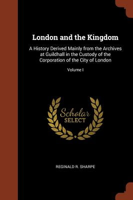 London and the Kingdom - Volume I